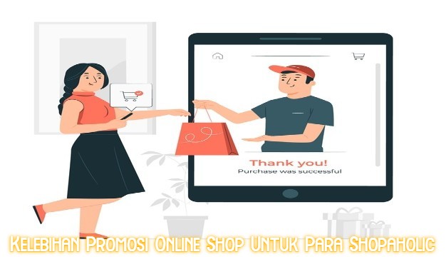 Kelebihan Promosi Online Shop Untuk Para Shopaholic