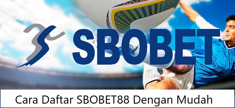 Cara Daftar SBOBET88 Dengan Mudah